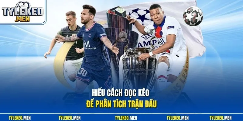 Hiểu cách đọc kèo để phân tích trận đấu